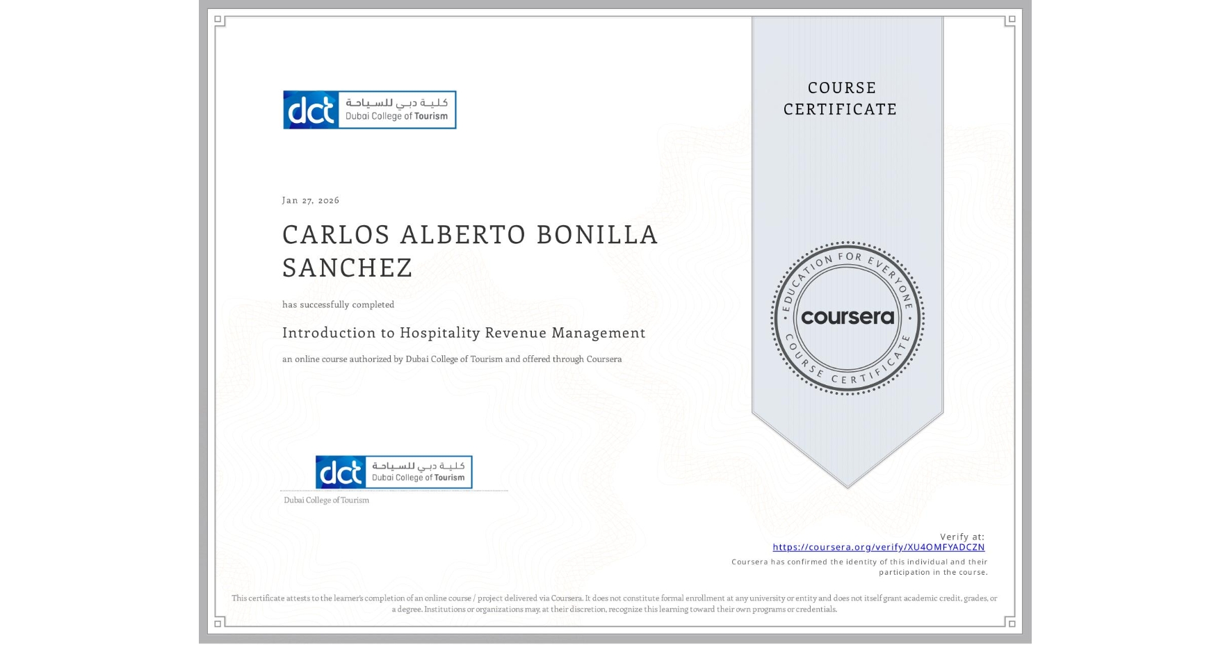 View certificate for CARLOS ALBERTO BONILLA SANCHEZ, Introduction to Hospitality Revenue Management, an online non-credit course authorized by Dubai College of Tourism and offered through Coursera