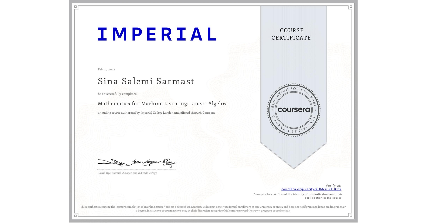 View certificate for Sina Salemi Sarmast, Mathematics for Machine Learning: Linear Algebra, an online non-credit course authorized by Imperial College London and offered through Coursera