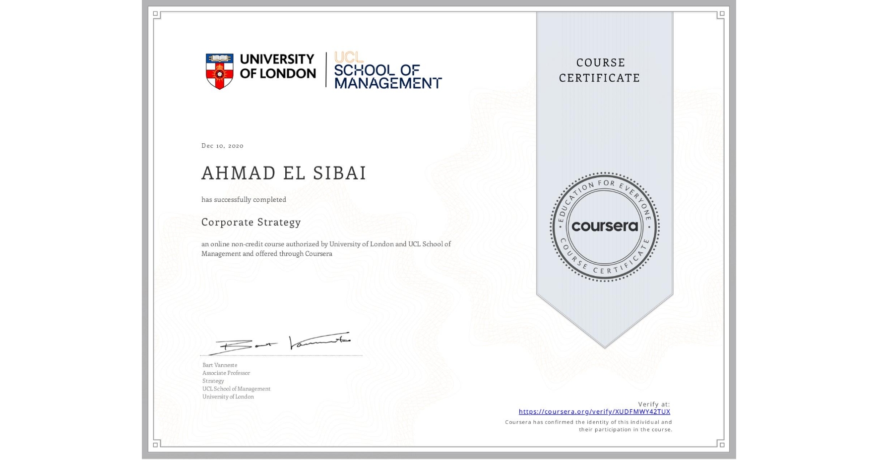 View certificate for AHMAD EL SIBAI, Corporate Strategy , an online non-credit course authorized by University of London & UCL School of Management and offered through Coursera