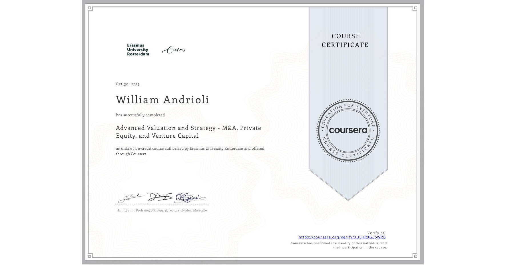 View certificate for William Andrioli, Advanced Valuation and Strategy - M&A, Private Equity, and Venture Capital, an online non-credit course authorized by Erasmus University Rotterdam and offered through Coursera