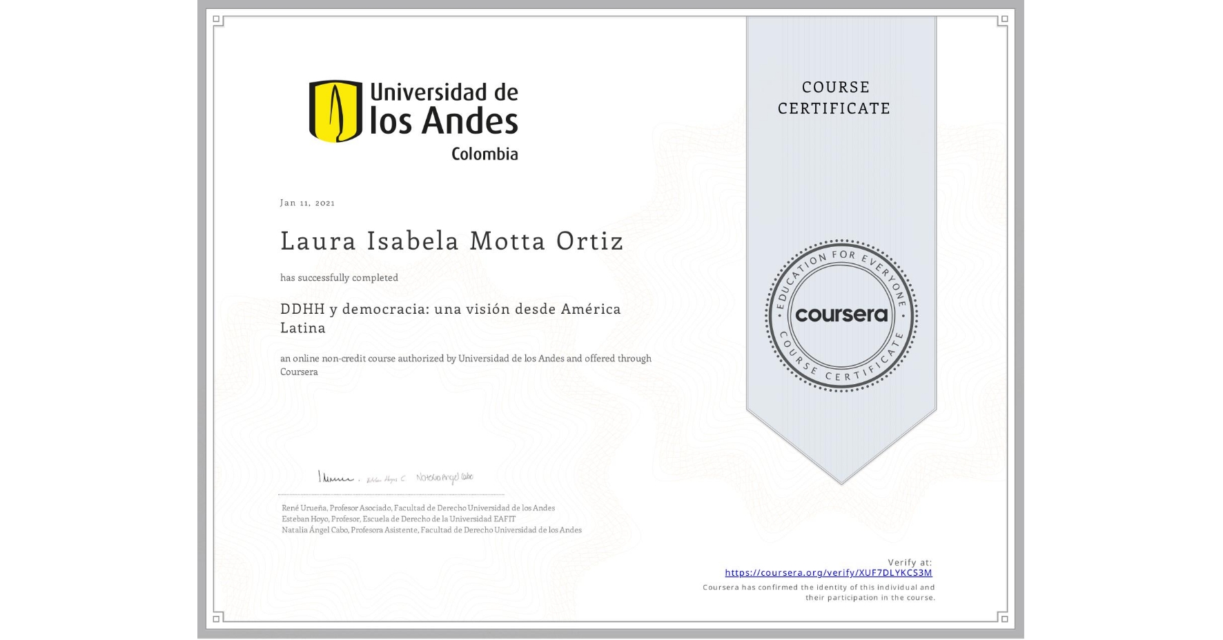 View certificate for Laura Isabela Motta Ortiz, DDHH y democracia: una visión desde América Latina, an online non-credit course authorized by Universidad de los Andes and offered through Coursera