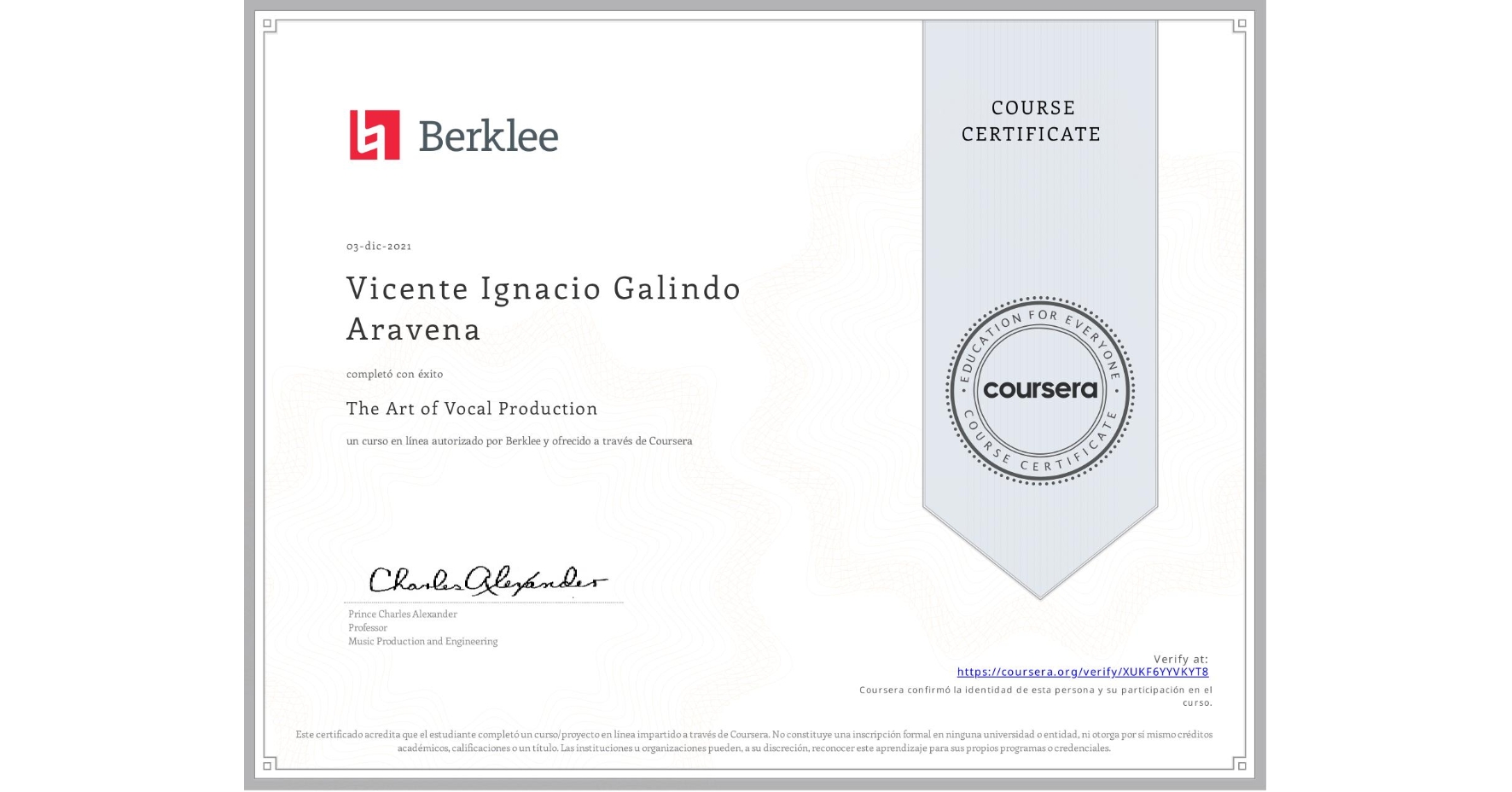 View certificate for Vicente Ignacio Galindo Aravena, The Art of Vocal Production, an online non-credit course authorized by Berklee and offered through Coursera