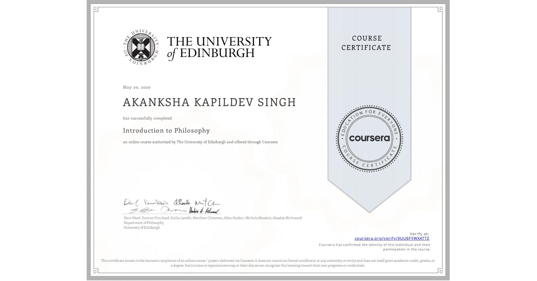 View certificate for AKANKSHA KAPILDEV SINGH, Introduction to Philosophy, an online non-credit course authorized by The University of Edinburgh and offered through Coursera