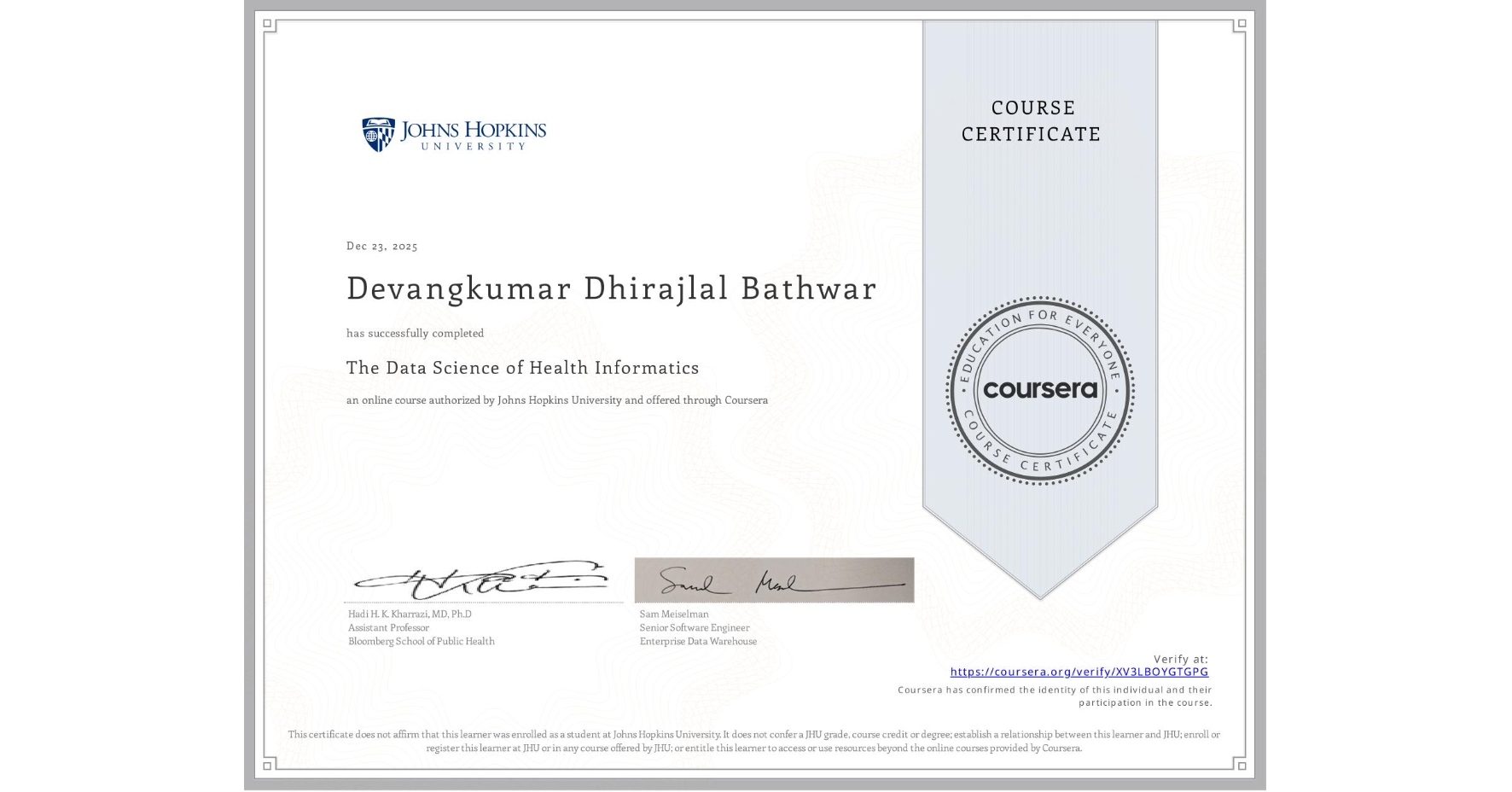 View certificate for Devangkumar Dhirajlal Bathwar, The Data Science of Health Informatics, an online non-credit course authorized by Johns Hopkins University and offered through Coursera