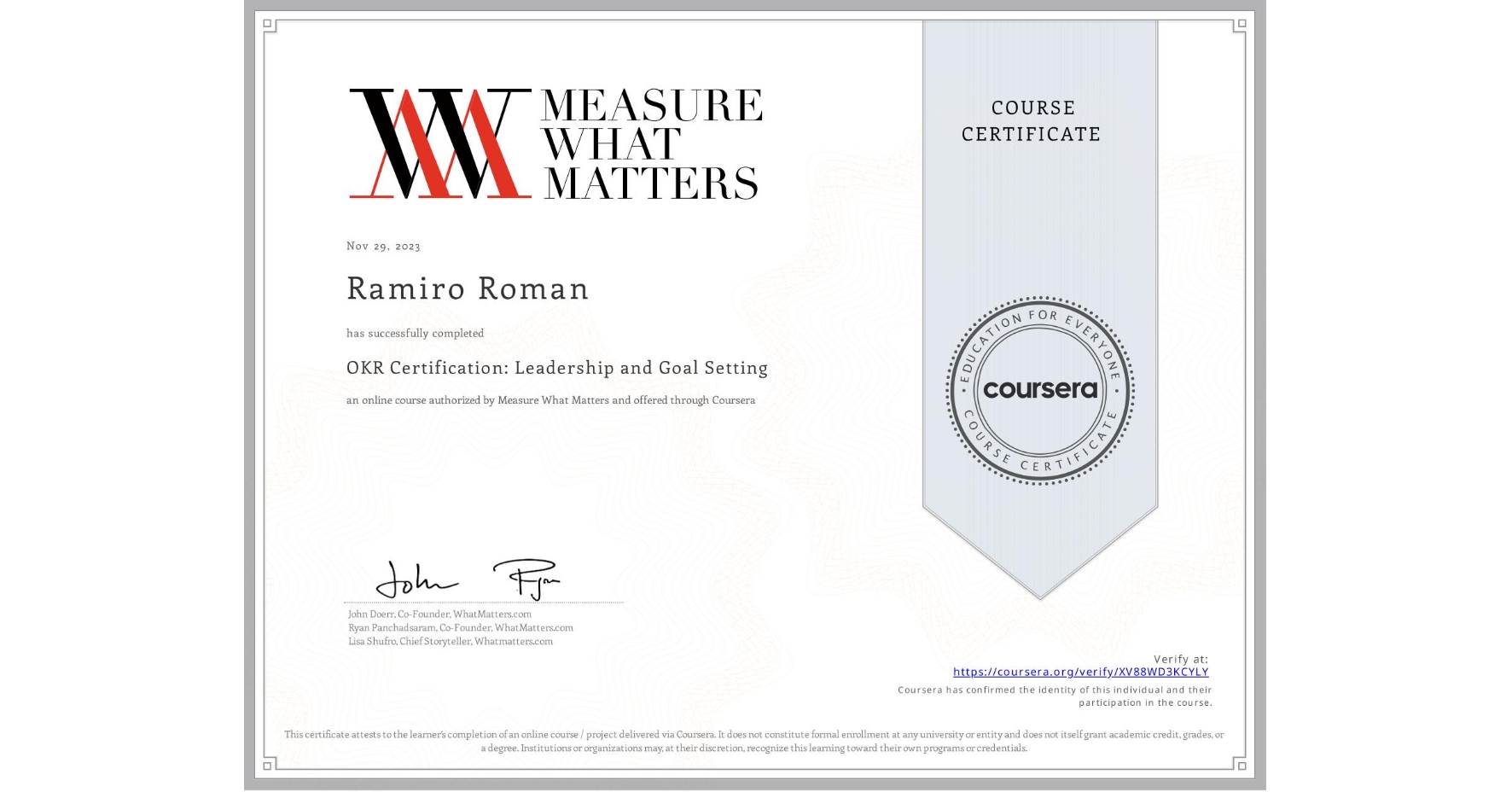 View certificate for Ramiro Roman, OKR Certification: Leadership and Goal Setting, an online non-credit course authorized by Measure What Matters and offered through Coursera