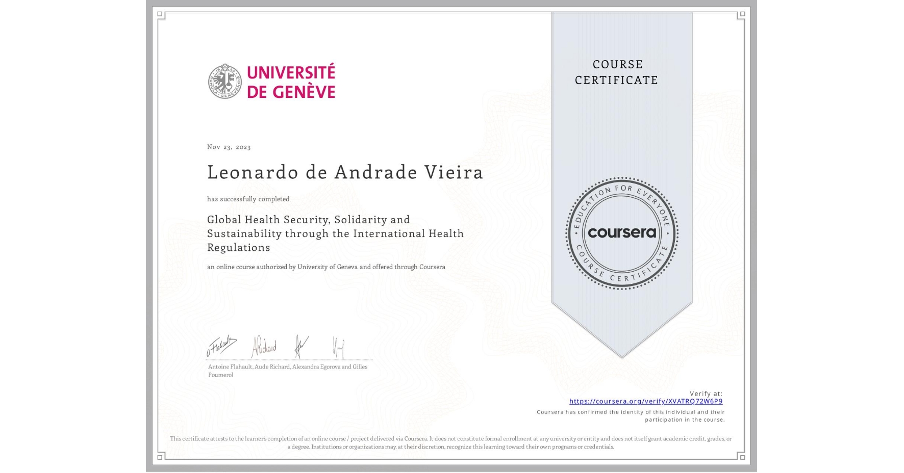 View certificate for Leonardo de Andrade Vieira, Global Health Security, Solidarity and Sustainability through the International Health Regulations, an online non-credit course authorized by University of Geneva and offered through Coursera