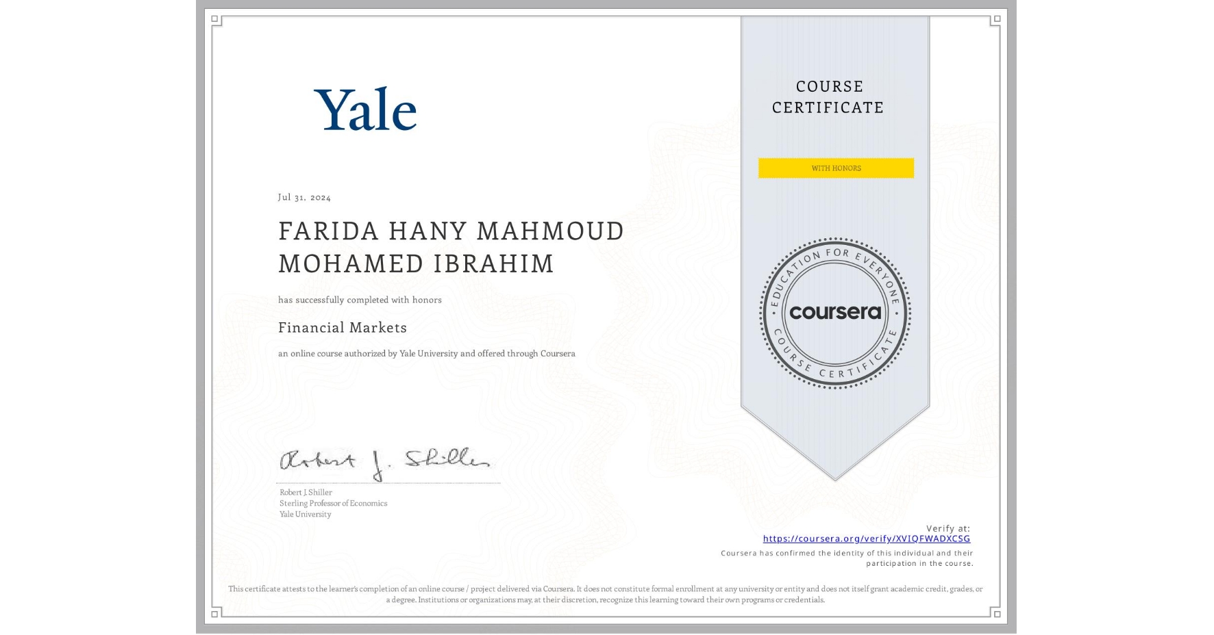 View certificate for FARIDA HANY MAHMOUD MOHAMED  IBRAHIM, Financial Markets, an online non-credit course authorized by Yale University and offered through Coursera
