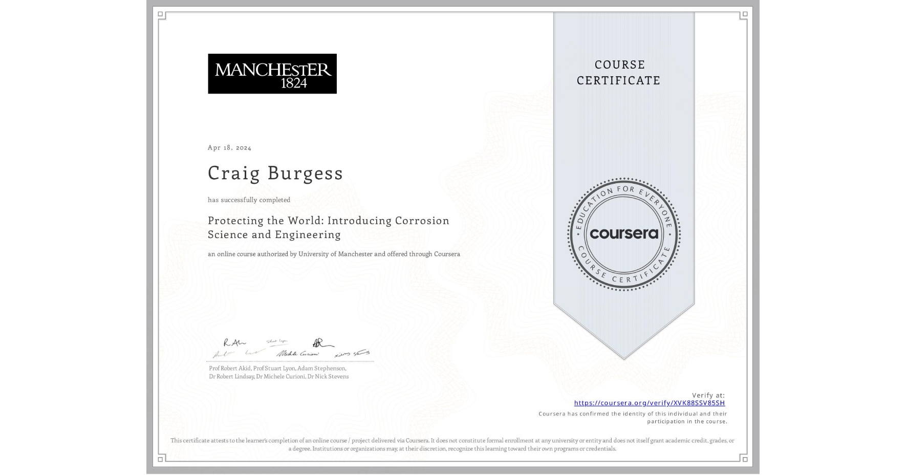 View certificate for Craig Burgess, Protecting the World: Introducing Corrosion Science and Engineering, an online non-credit course authorized by University of Manchester and offered through Coursera