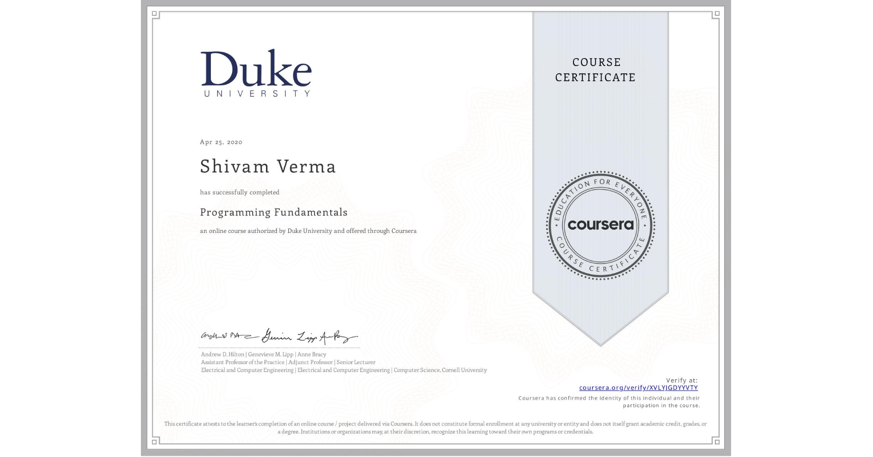 View certificate for Shivam Verma, Programming Fundamentals, an online non-credit course authorized by Duke University and offered through Coursera