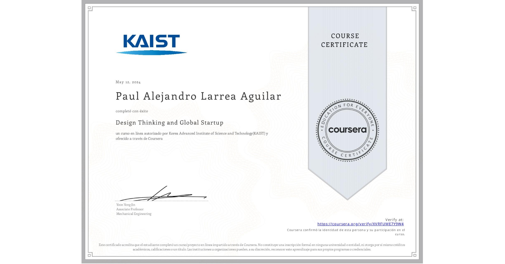 View certificate for Paul Alejandro Larrea Aguilar, Design Thinking and Global Startup, an online non-credit course authorized by Korea Advanced Institute of Science and Technology(KAIST) and offered through Coursera