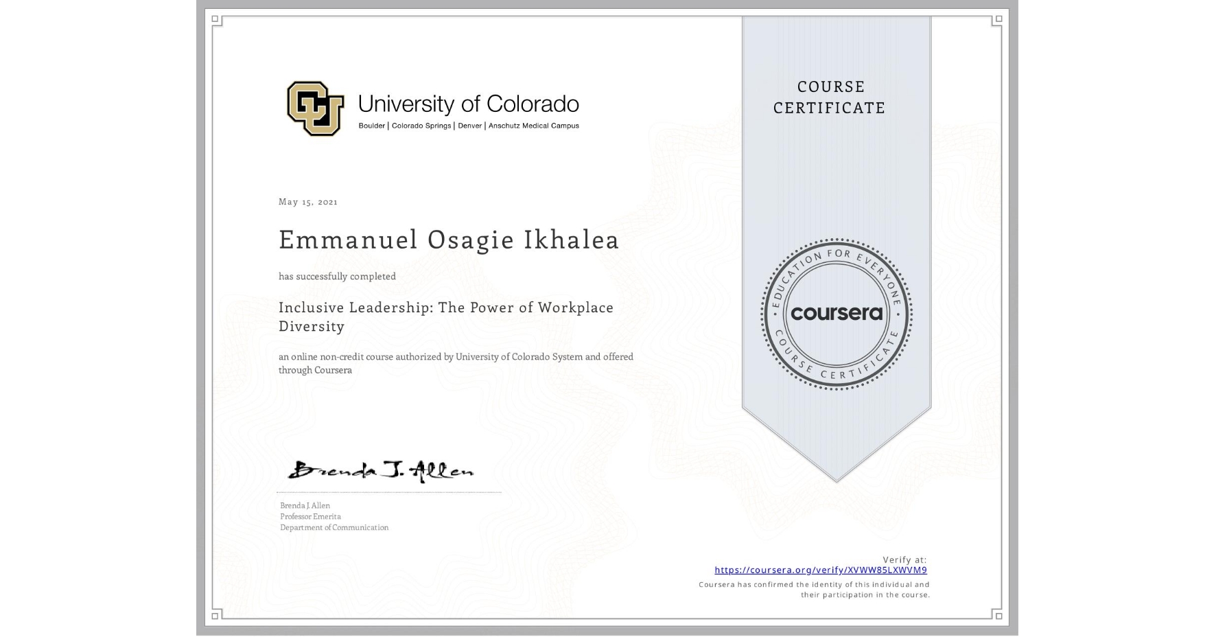 View certificate for Emmanuel Osagie Ikhalea , Inclusive Leadership: The Power of Workplace Diversity, an online non-credit course authorized by University of Colorado System and offered through Coursera