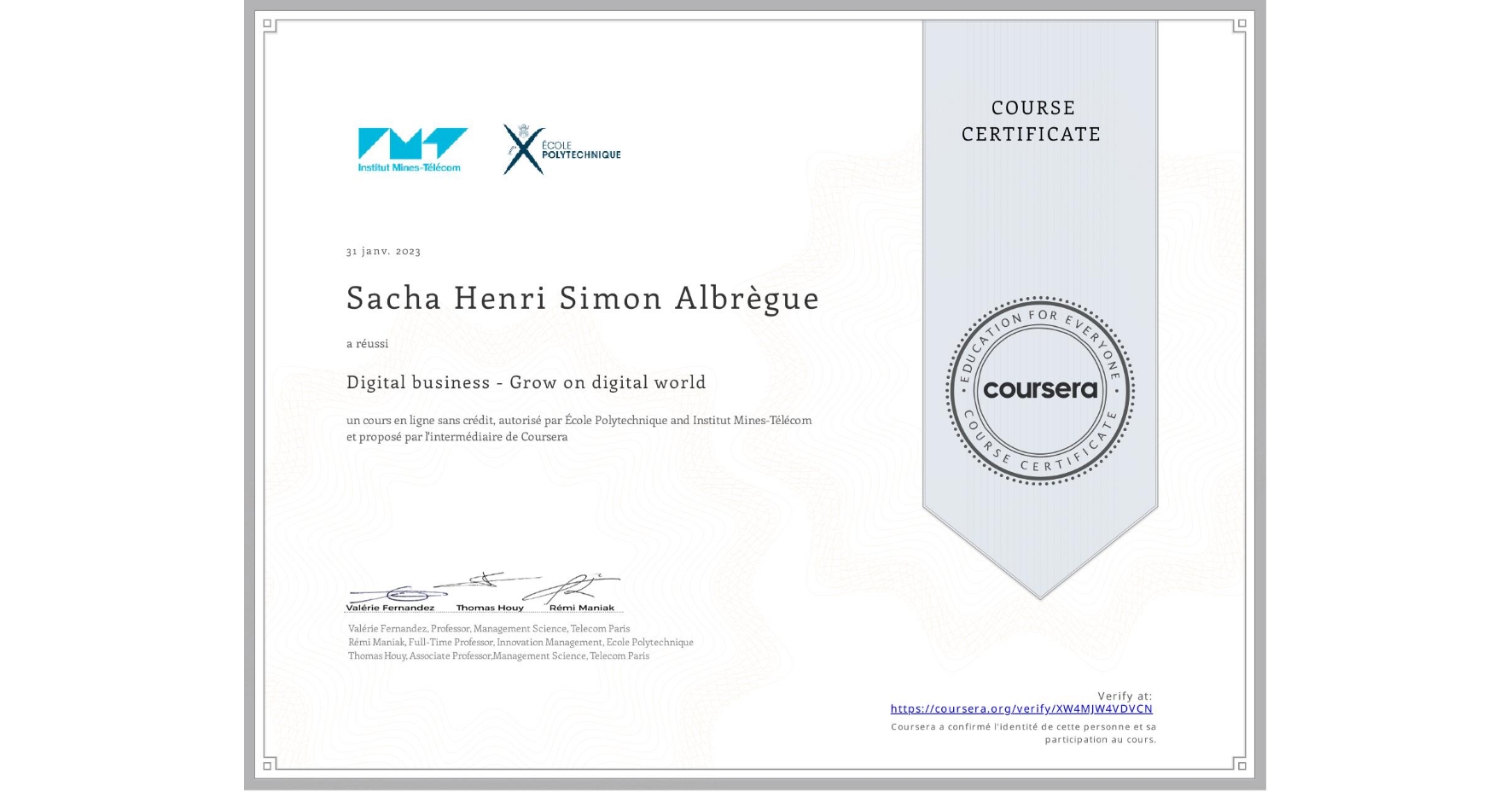 View certificate for Sacha Henri Simon Albrègue, Digital business - Grow on digital world, an online non-credit course authorized by École Polytechnique & Institut Mines-Télécom and offered through Coursera