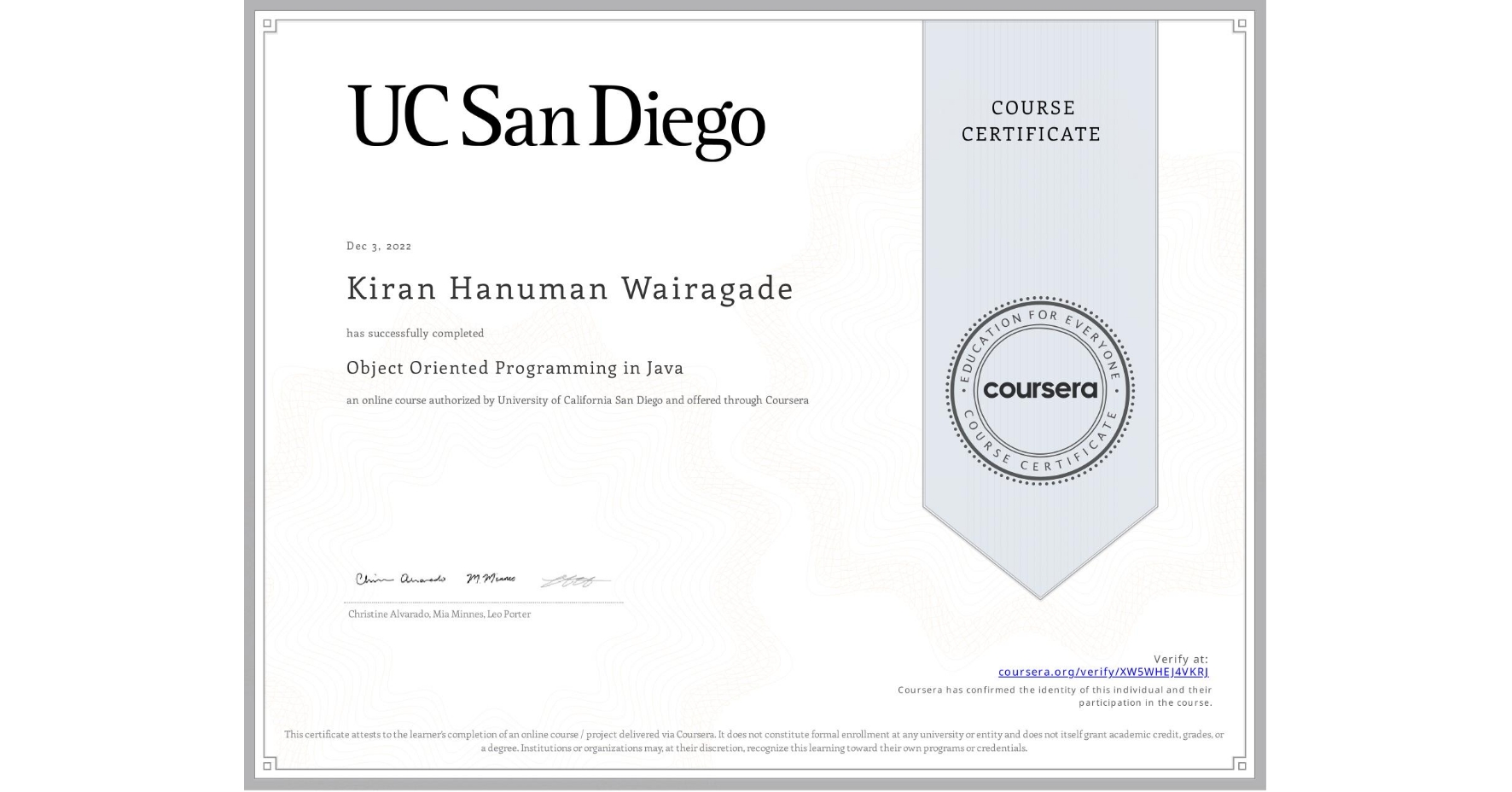 View certificate for Kiran Hanuman Wairagade, Object Oriented Programming in Java, an online non-credit course authorized by University of California San Diego and offered through Coursera