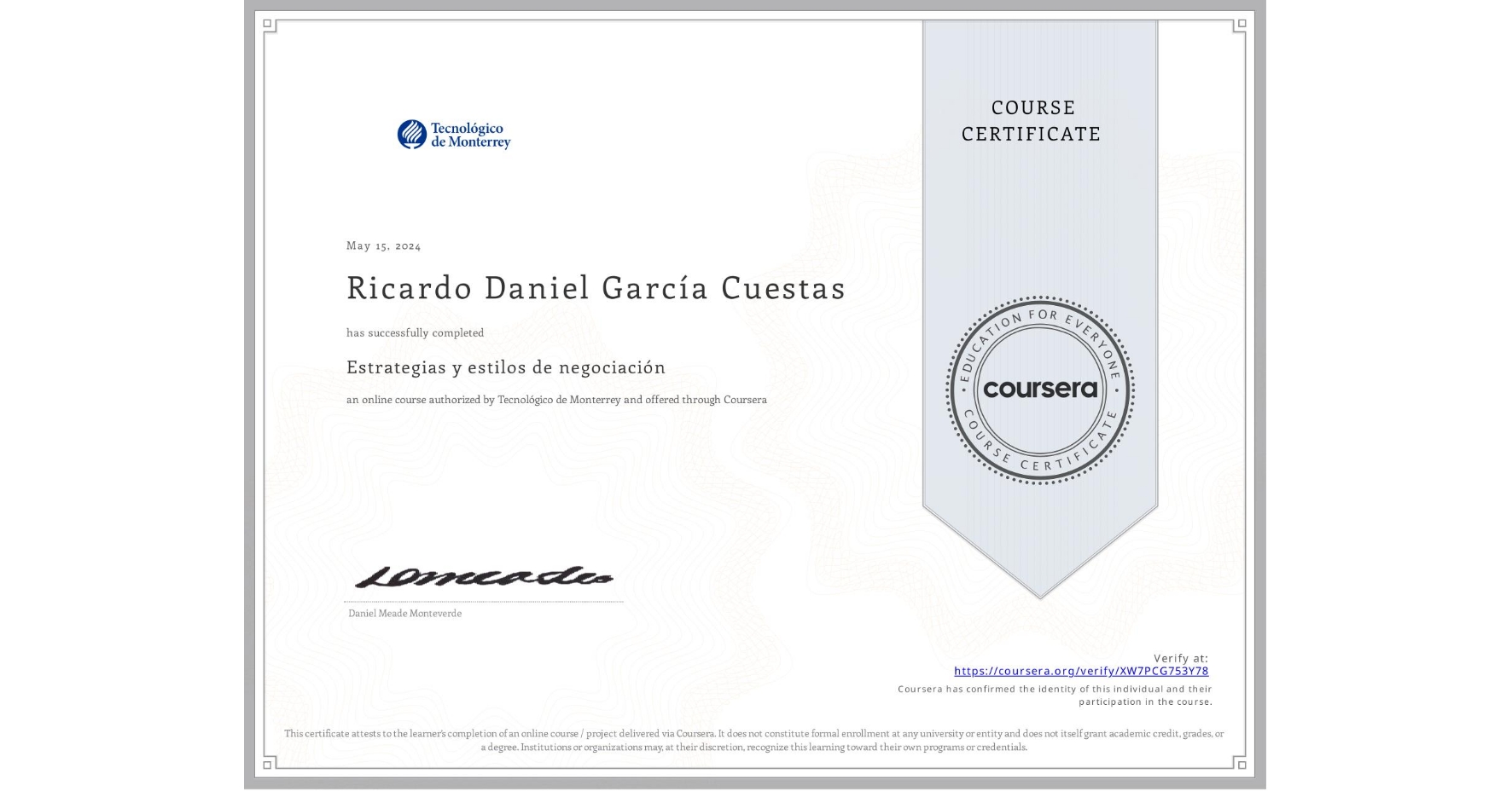View certificate for Ricardo Daniel García Cuestas, Estrategias y estilos de negociación      , an online non-credit course authorized by Tecnológico de Monterrey and offered through Coursera