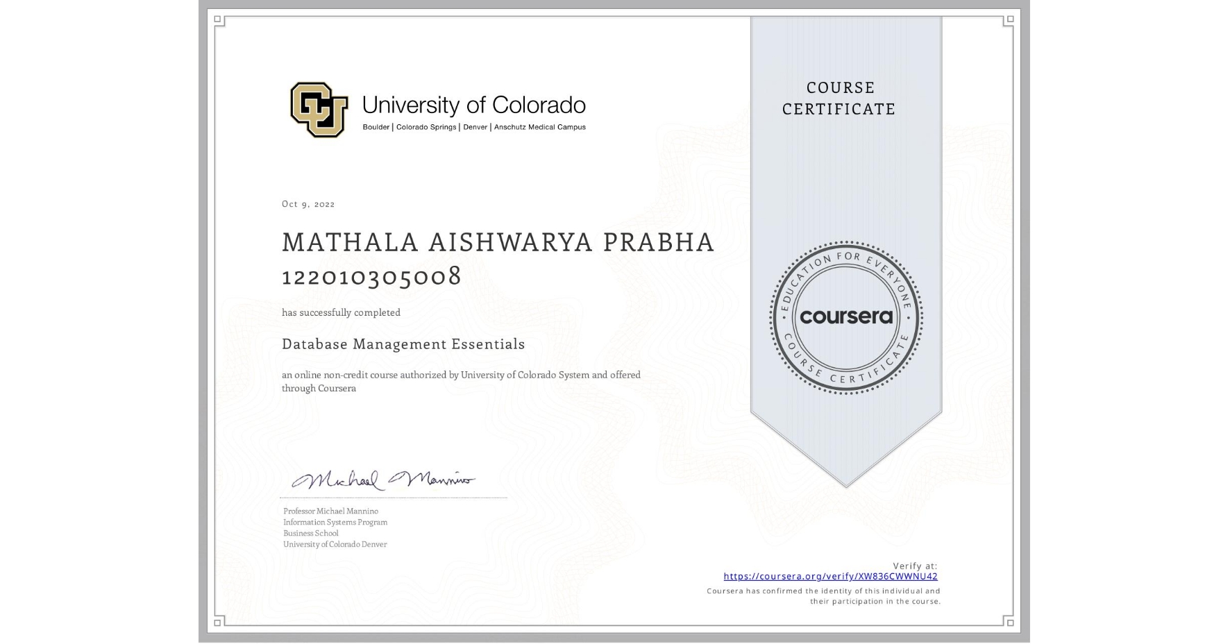 View certificate for MATHALA AISHWARYA PRABHA 122010305008, Database Management Essentials, an online non-credit course authorized by University of Colorado System and offered through Coursera