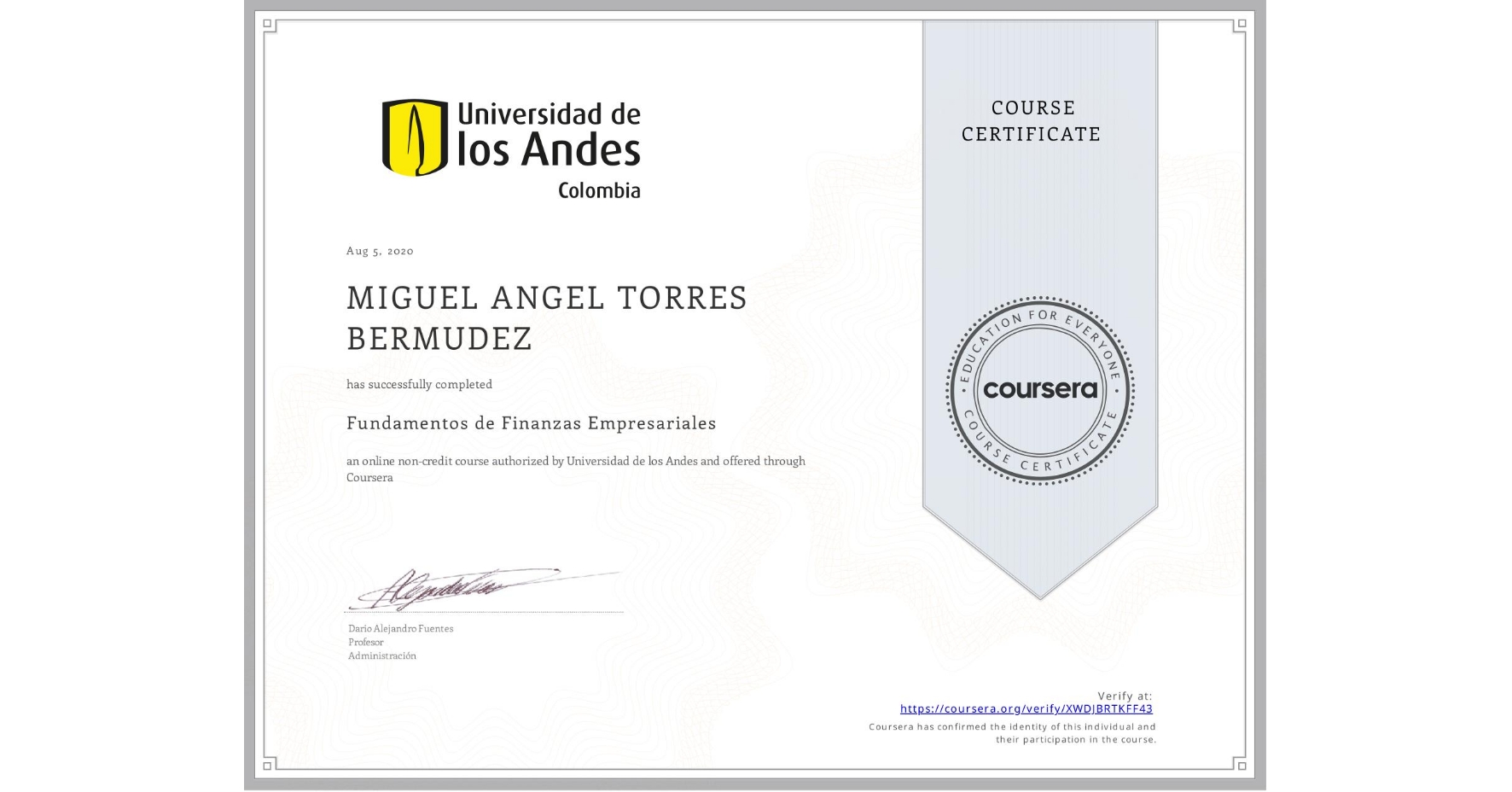 View certificate for MIGUEL ANGEL TORRES BERMUDEZ, Fundamentos de Finanzas Empresariales , an online non-credit course authorized by Universidad de los Andes and offered through Coursera