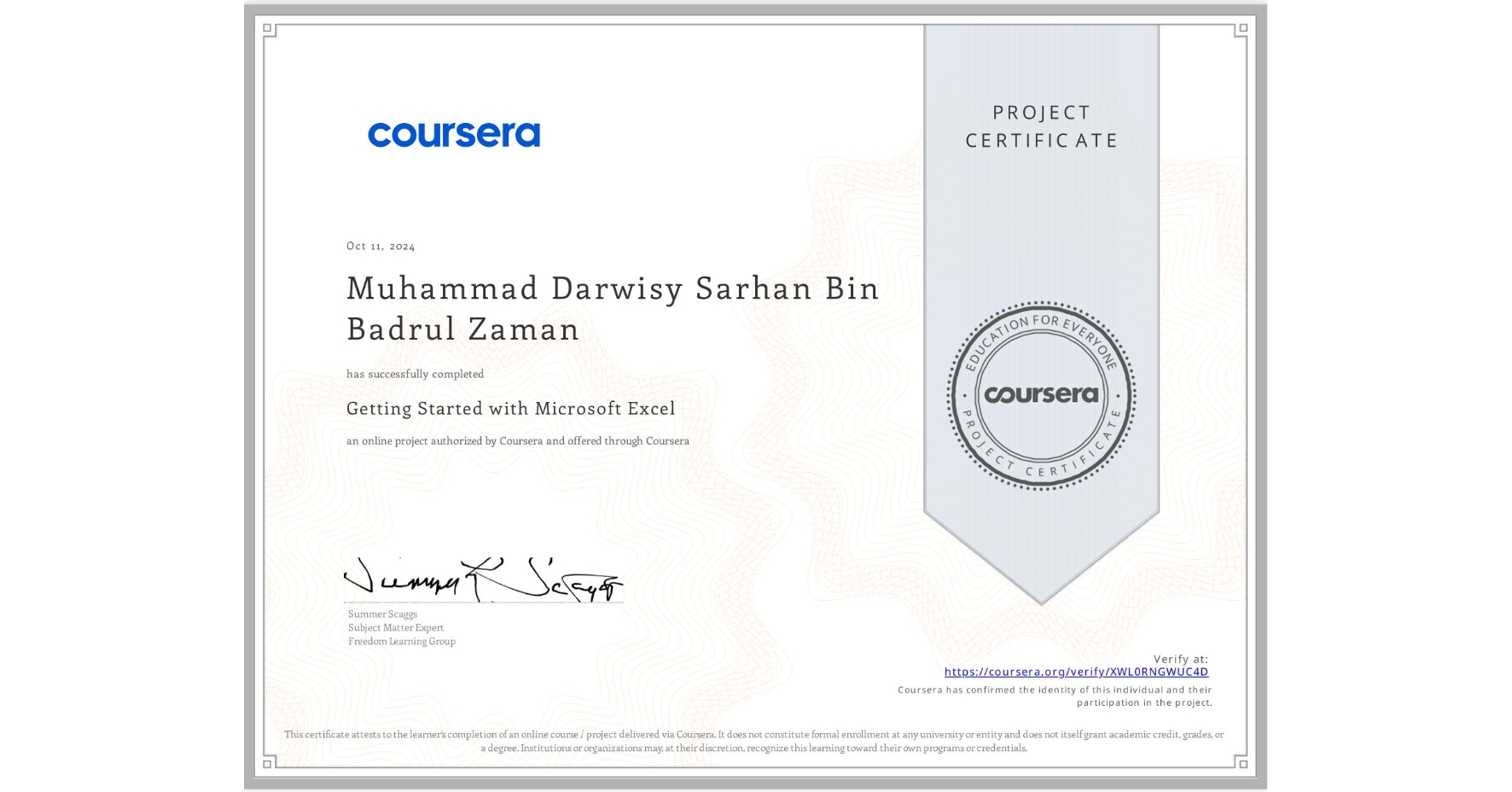 View certificate for Muhammad Darwisy Sarhan Bin Badrul Zaman, Getting Started with Microsoft Excel, an online non-credit course authorized by Coursera and offered through Coursera