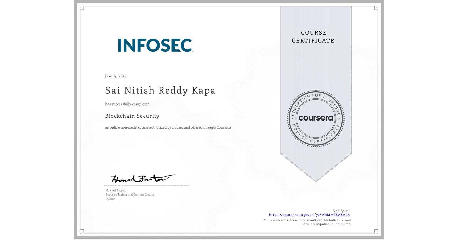 View certificate for Sai Nitish Reddy Kapa, Blockchain Security, an online non-credit course authorized by Infosec and offered through Coursera