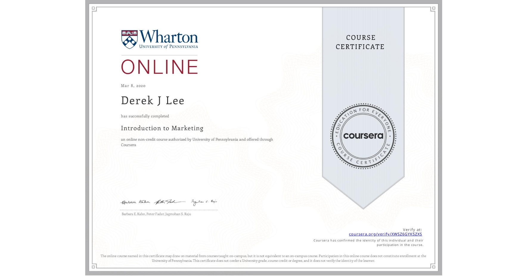 View certificate for Derek J Lee, Introduction to Marketing, an online non-credit course authorized by University of Pennsylvania and offered through Coursera