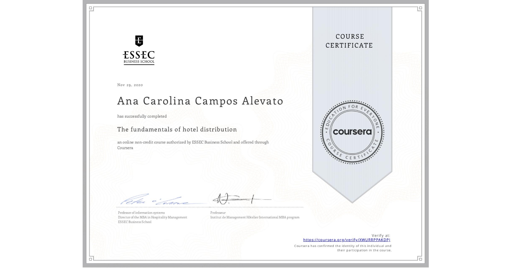 View certificate for Ana Carolina Campos Alevato, The fundamentals of hotel distribution, an online non-credit course authorized by ESSEC Business School and offered through Coursera