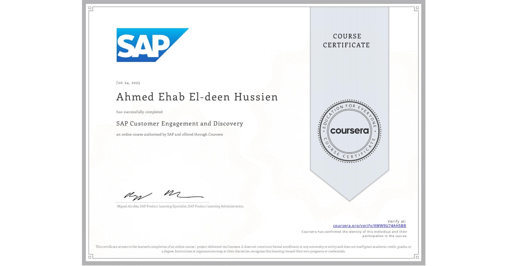 View certificate for Ahmed Ehab El-deen Hussien, SAP Customer Engagement and Discovery, an online non-credit course authorized by SAP and offered through Coursera