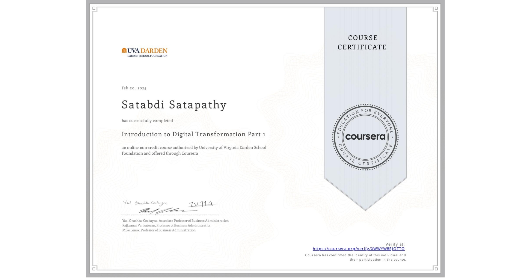 View certificate for Satabdi Satapathy, Introduction to Digital Transformation Part 1, an online non-credit course authorized by University of Virginia Darden School Foundation and offered through Coursera
