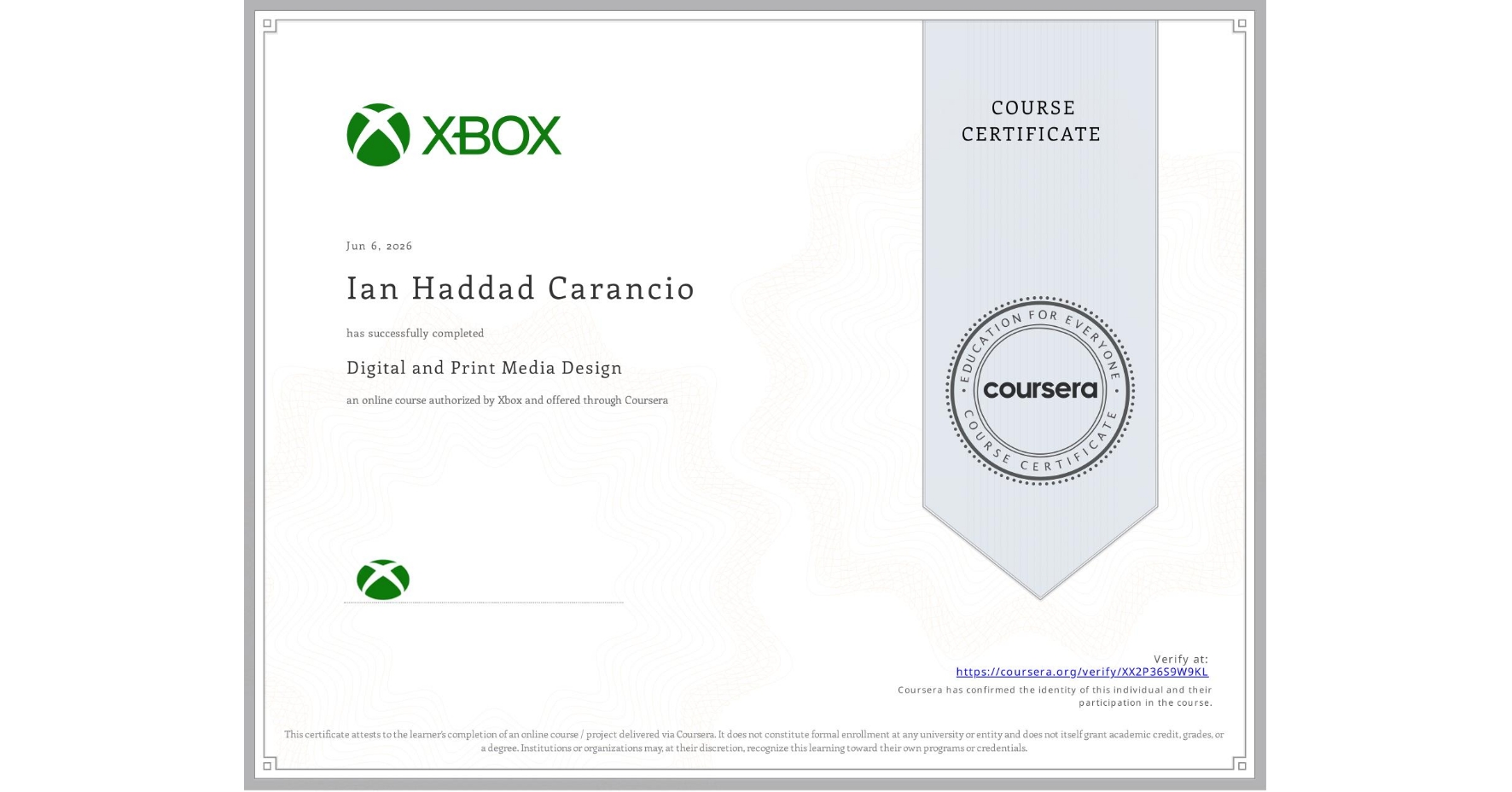 View certificate for Ian Haddad Carancio, Digital and Print Media Design, an online non-credit course authorized by Xbox and offered through Coursera