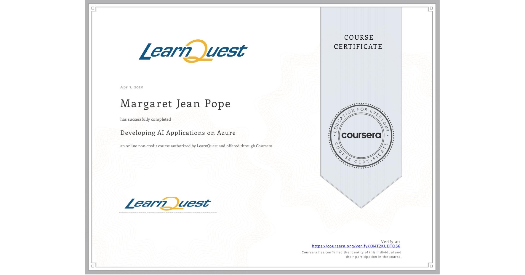 View certificate for Margaret Jean Pope, Developing AI Applications on Azure, an online non-credit course authorized by LearnQuest and offered through Coursera