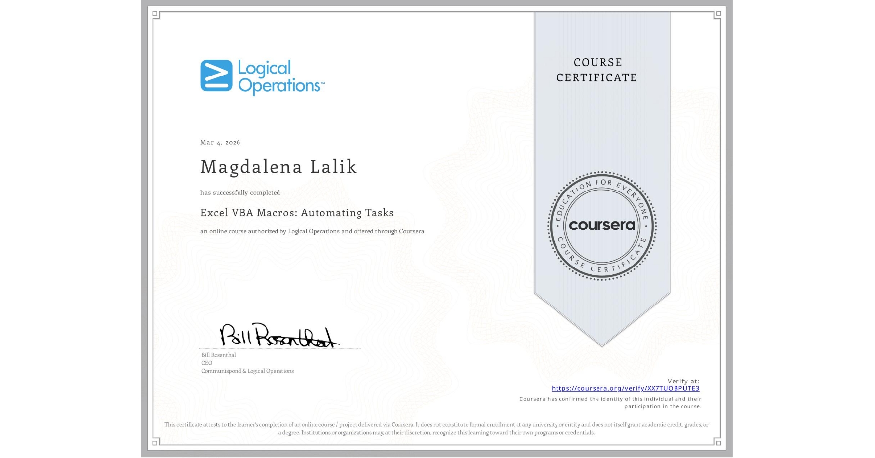 View certificate for Magdalena Lalik, Excel VBA Macros: Automating Tasks, an online non-credit course authorized by Logical Operations and offered through Coursera