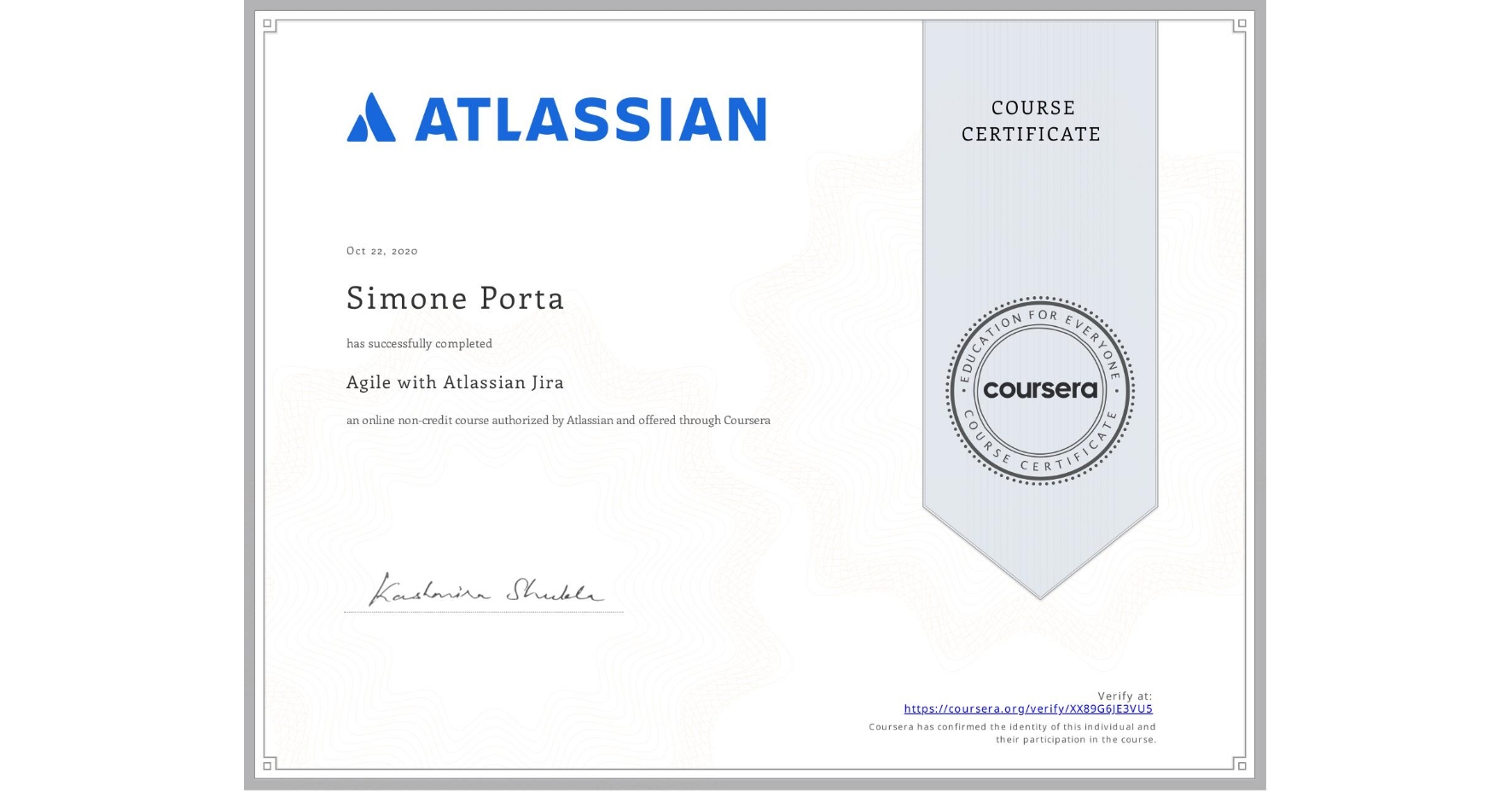 View certificate for Simone Porta, Agile with Atlassian Jira, an online non-credit course authorized by Atlassian and offered through Coursera