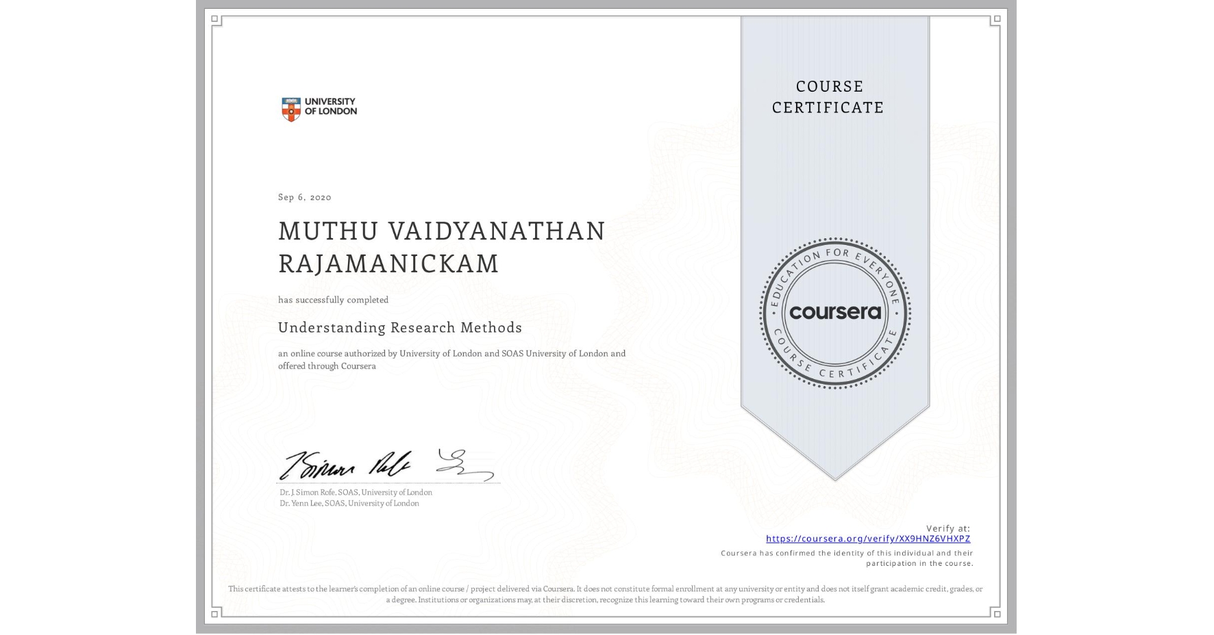 View certificate for MUTHU VAIDYANATHAN  RAJAMANICKAM, Understanding Research Methods, an online non-credit course authorized by University of London & SOAS University of London and offered through Coursera