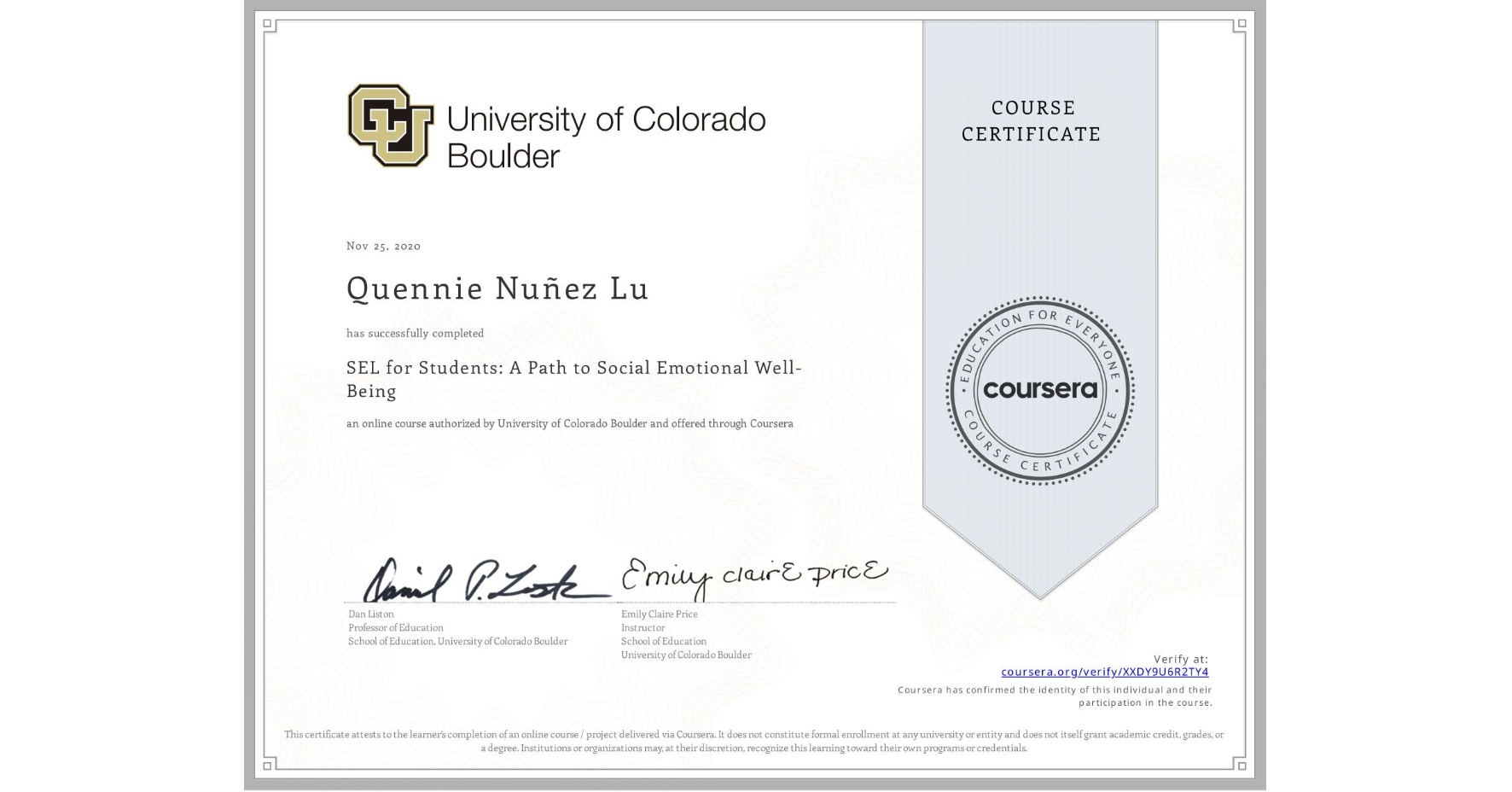 View certificate for Quennie Nuñez  Lu, SEL for Students: A Path to Social Emotional Well-Being, an online non-credit course authorized by University of Colorado Boulder and offered through Coursera