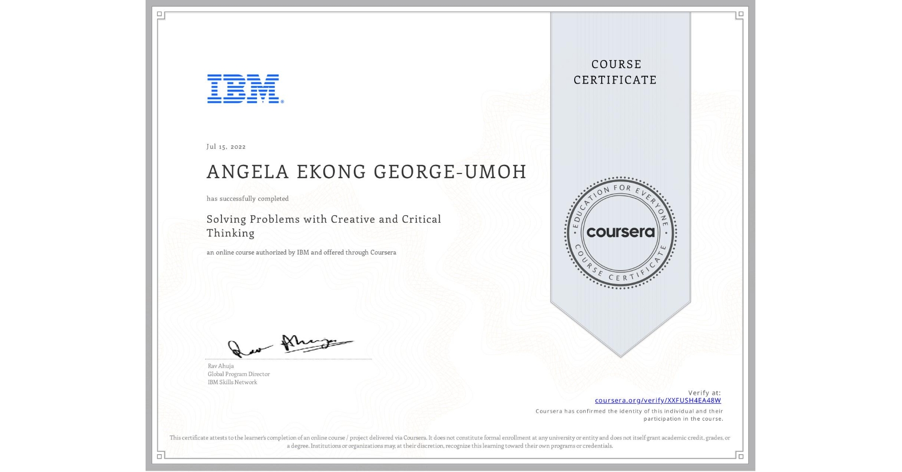 View certificate for ANGELA EKONG  GEORGE-UMOH, Solving Problems with Creative and Critical Thinking, an online non-credit course authorized by IBM and offered through Coursera