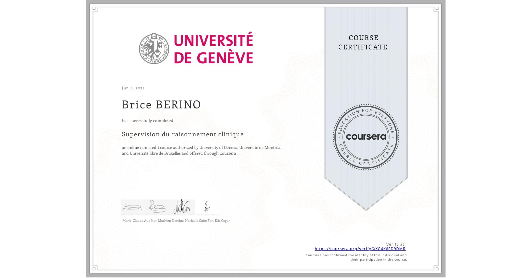 View certificate for Brice BERINO, Supervision du raisonnement clinique, an online non-credit course authorized by University of Geneva, Université de Montréal & Université libre de Bruxelles and offered through Coursera