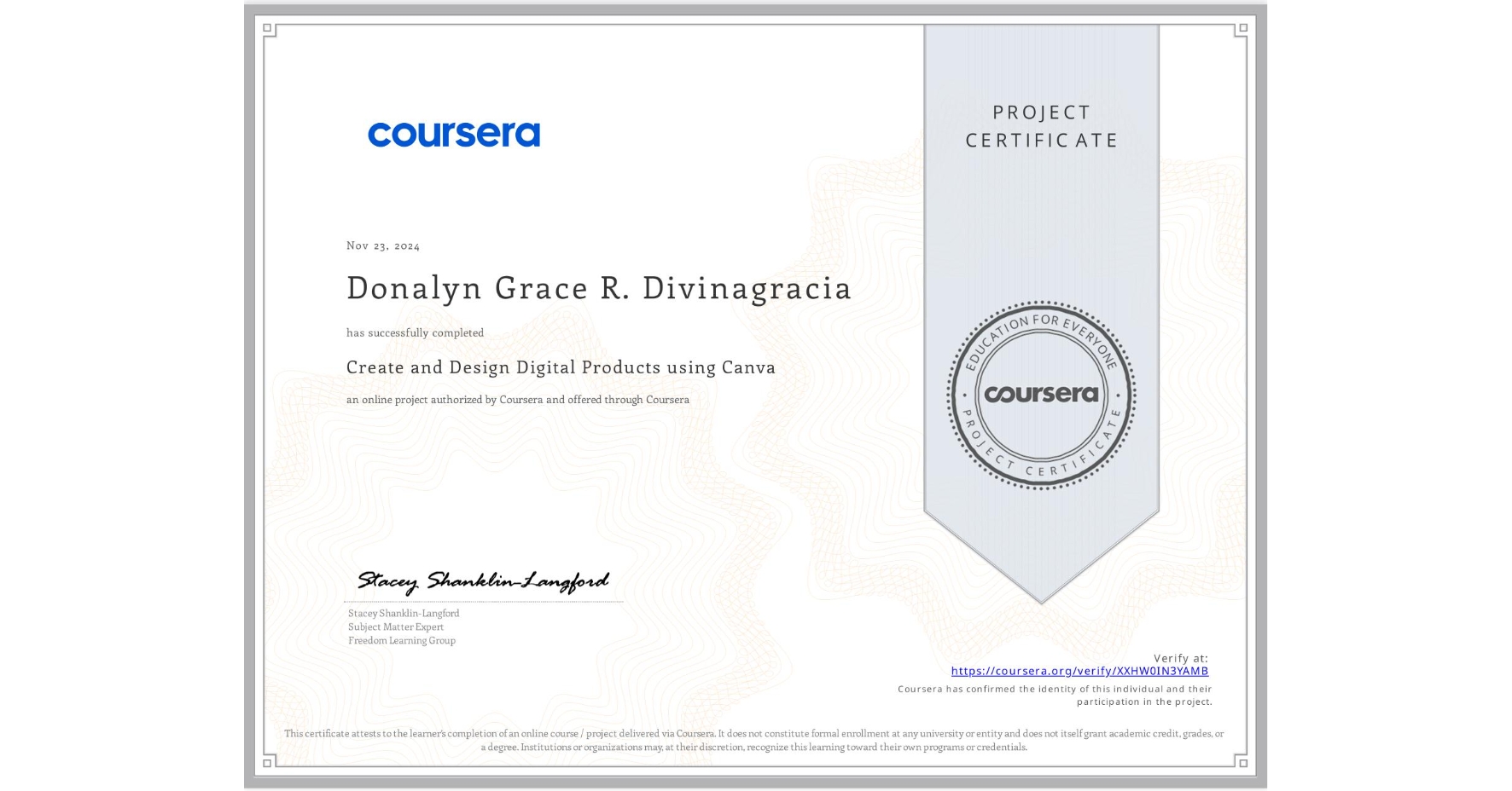 View certificate for Donalyn Grace R. Divinagracia, Create and Design Digital Products using Canva, an online non-credit course authorized by Coursera and offered through Coursera
