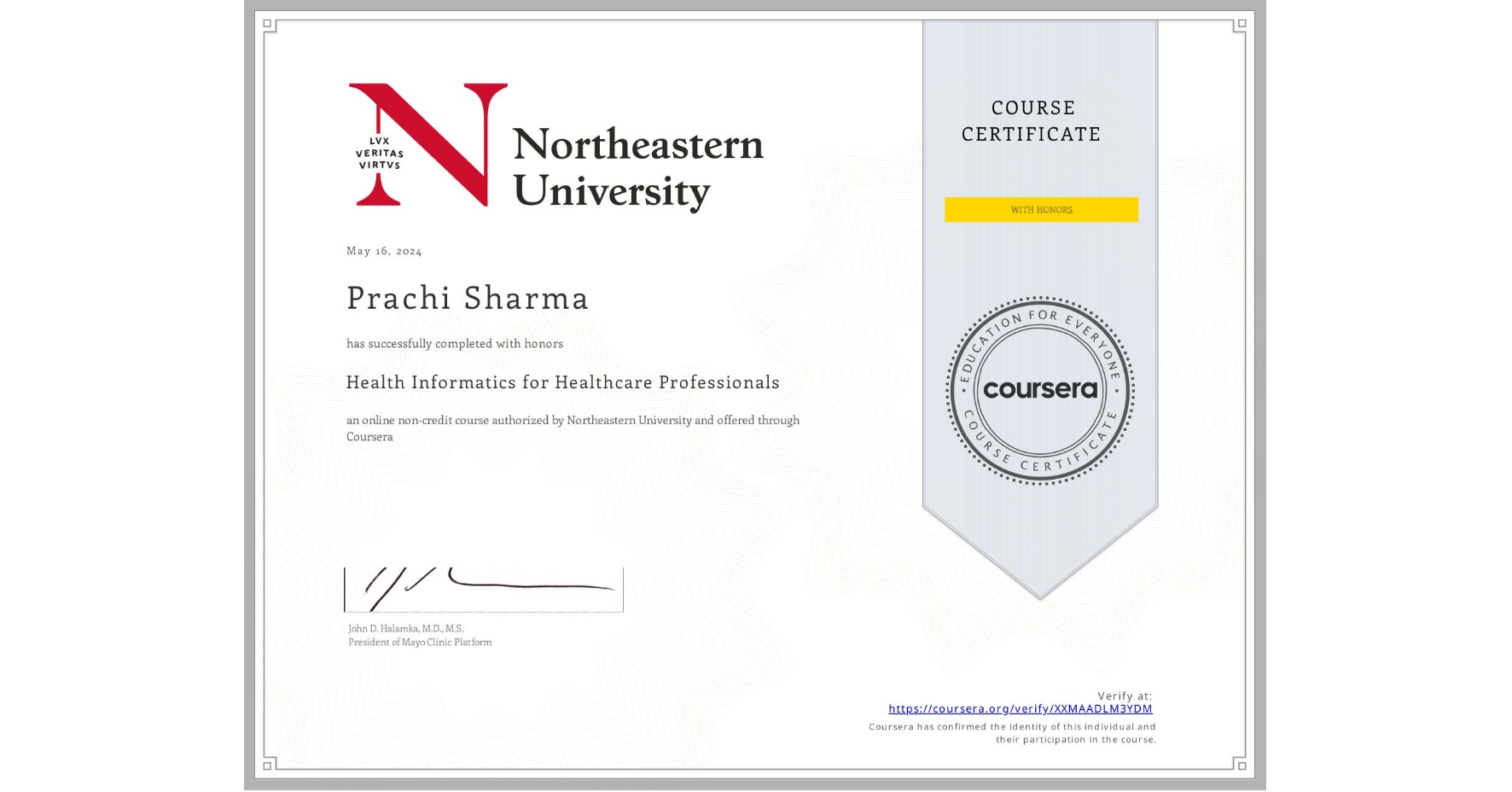 View certificate for Prachi Sharma, Health Informatics for Healthcare Professionals, an online non-credit course authorized by Northeastern University  and offered through Coursera