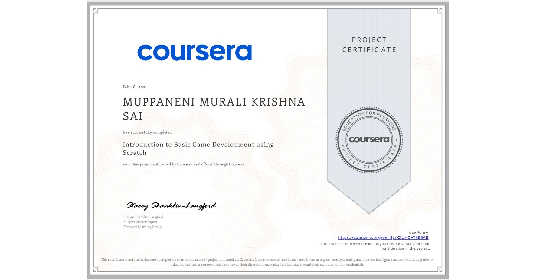 View certificate for MUPPANENI MURALI KRISHNA SAI, Introduction to Basic Game Development using Scratch, an online non-credit course authorized by Coursera and offered through Coursera
