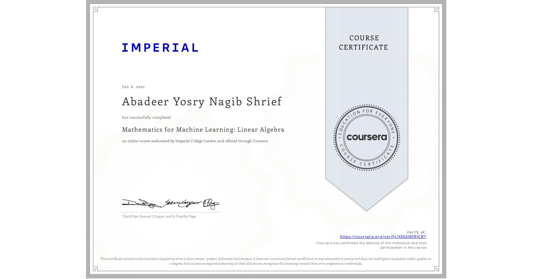 View certificate for Abadeer Yosry Nagib Shrief, Mathematics for Machine Learning: Linear Algebra, an online non-credit course authorized by Imperial College London and offered through Coursera