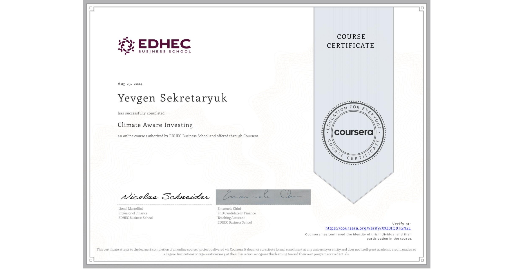 View certificate for Yevgen Sekretaryuk, Climate Aware Investing, an online non-credit course authorized by EDHEC Business School and offered through Coursera