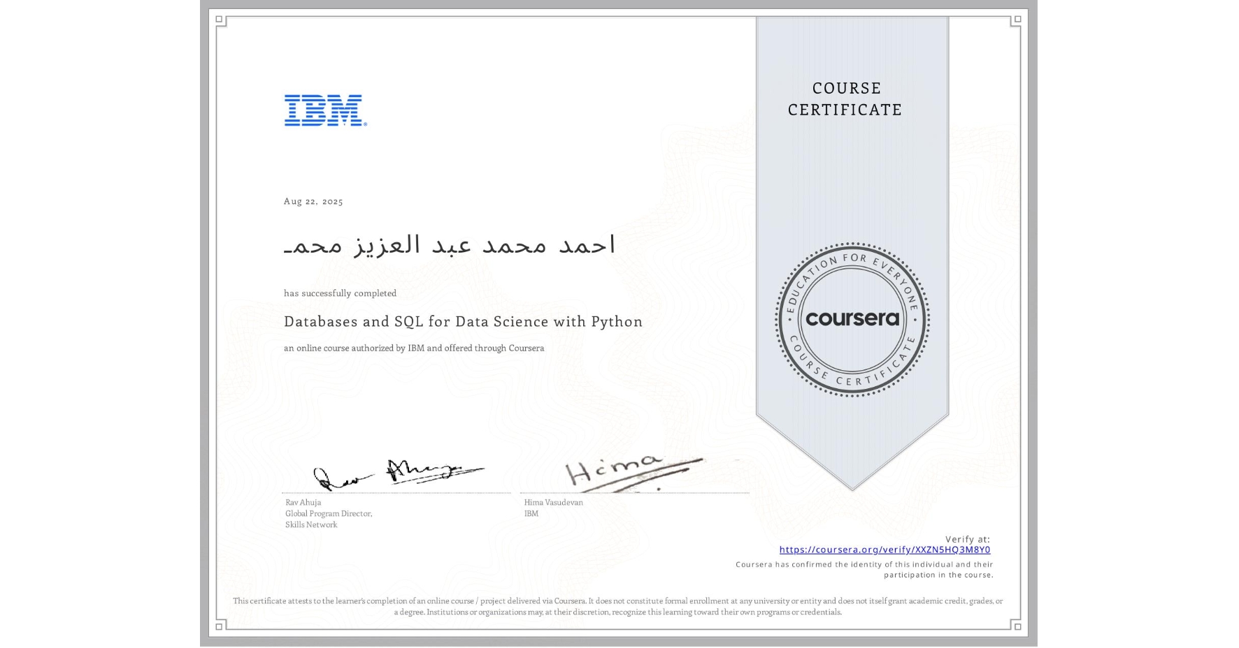 View certificate for اŘŮ…ŘŻ Ů…ŘŮ…ŘŻ عبد العزيز Ů…ŘŮ…Ů€, Databases and SQL for Data Science with Python, an online non-credit course authorized by IBM and offered through Coursera
