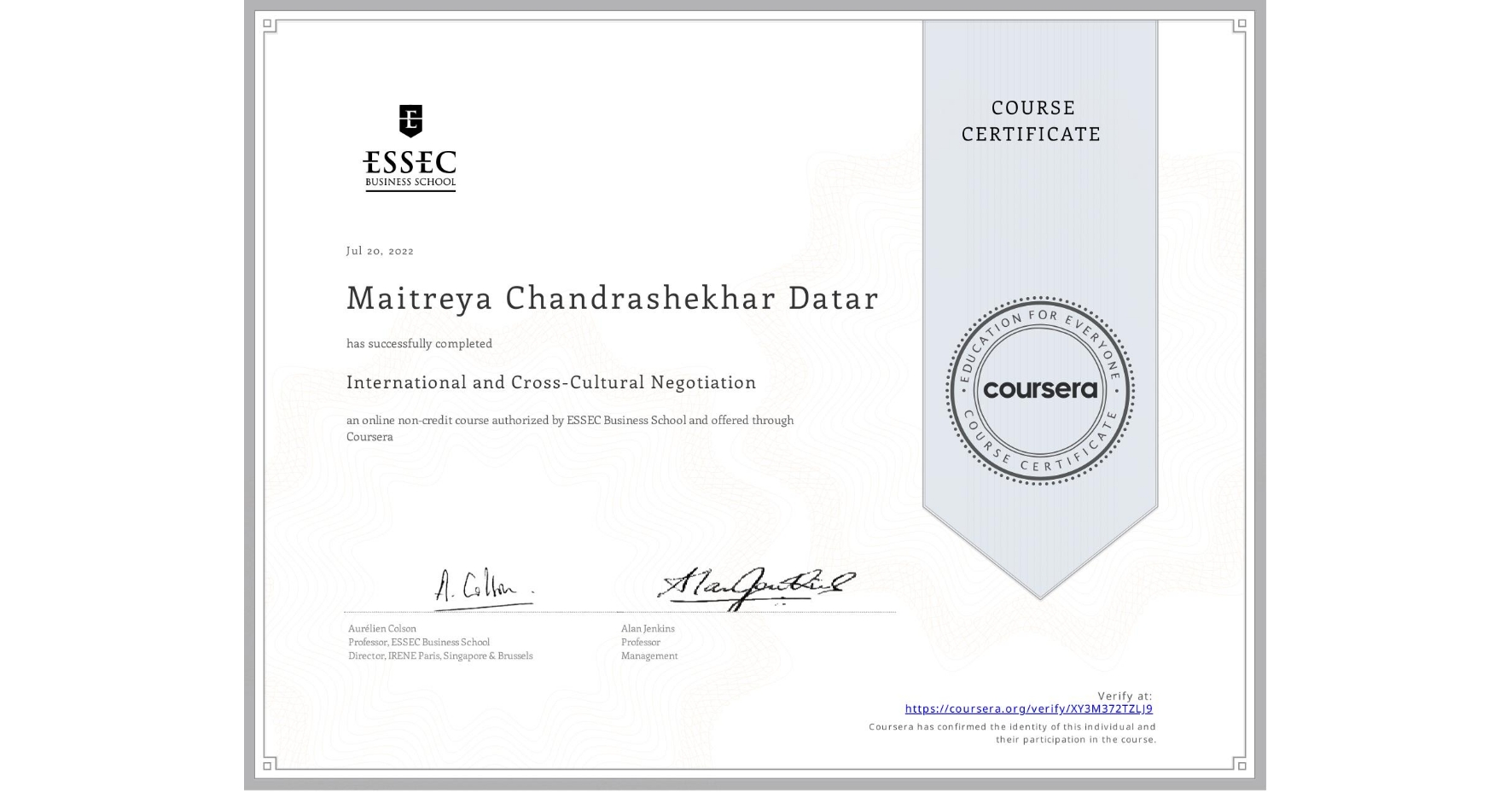 View certificate for Maitreya Chandrashekhar Datar, International and Cross-Cultural Negotiation, an online non-credit course authorized by ESSEC Business School and offered through Coursera