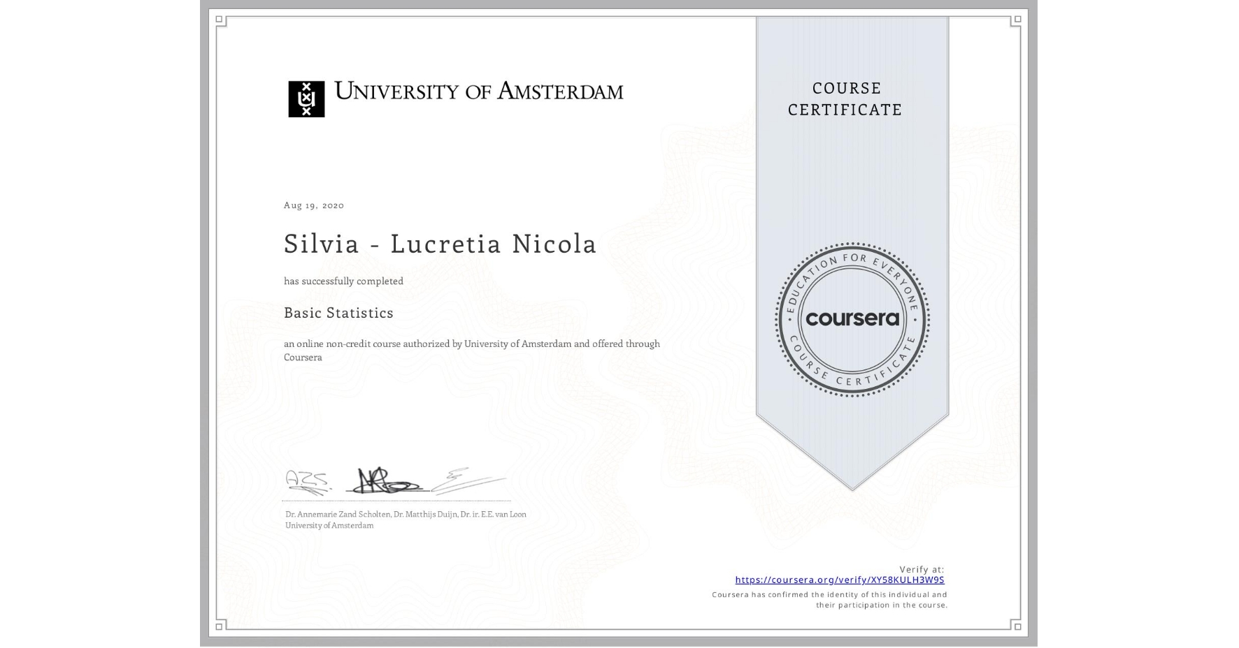 View certificate for Silvia - Lucretia Nicola, Basic Statistics, an online non-credit course authorized by University of Amsterdam and offered through Coursera