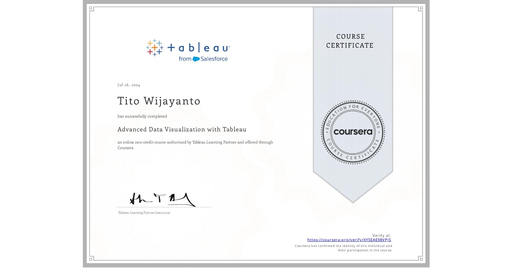 View certificate for Tito Wijayanto, Advanced Data Visualization with Tableau, an online non-credit course authorized by Tableau Learning Partner and offered through Coursera