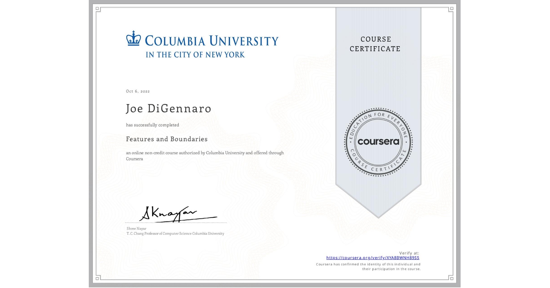 View certificate for Joe DiGennaro, Features and Boundaries, an online non-credit course authorized by Columbia University and offered through Coursera