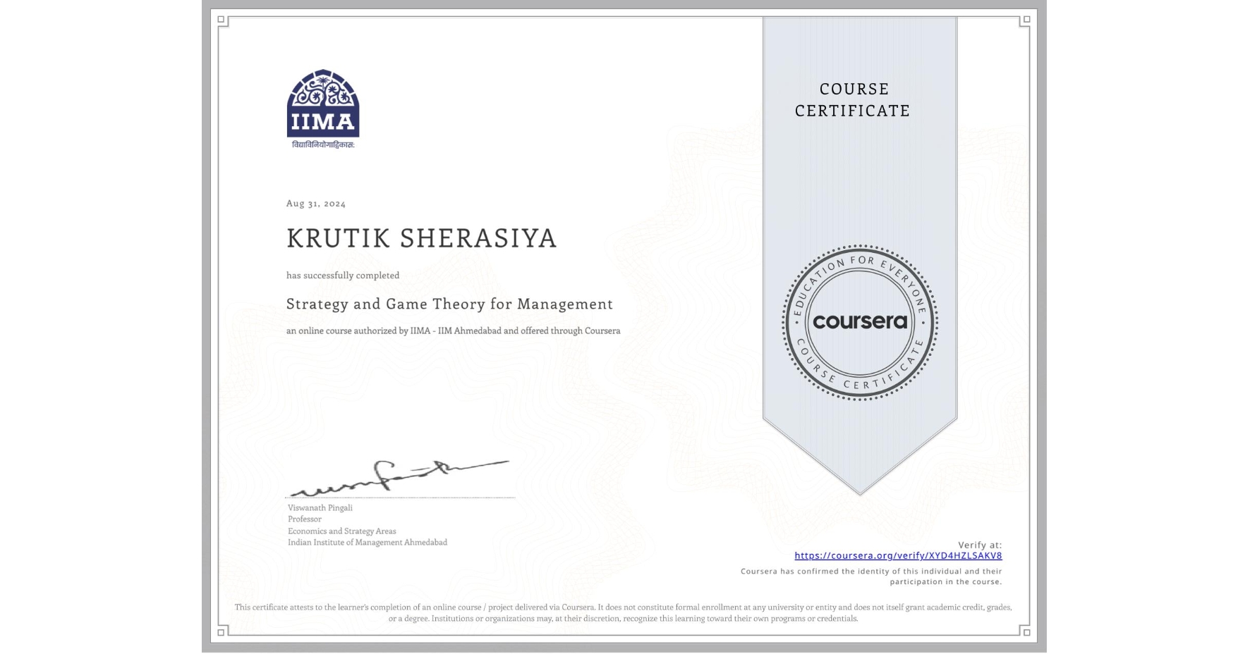 View certificate for KRUTIK SHERASIYA , Strategy and Game Theory for Management, an online non-credit course authorized by IIMA - IIM Ahmedabad and offered through Coursera