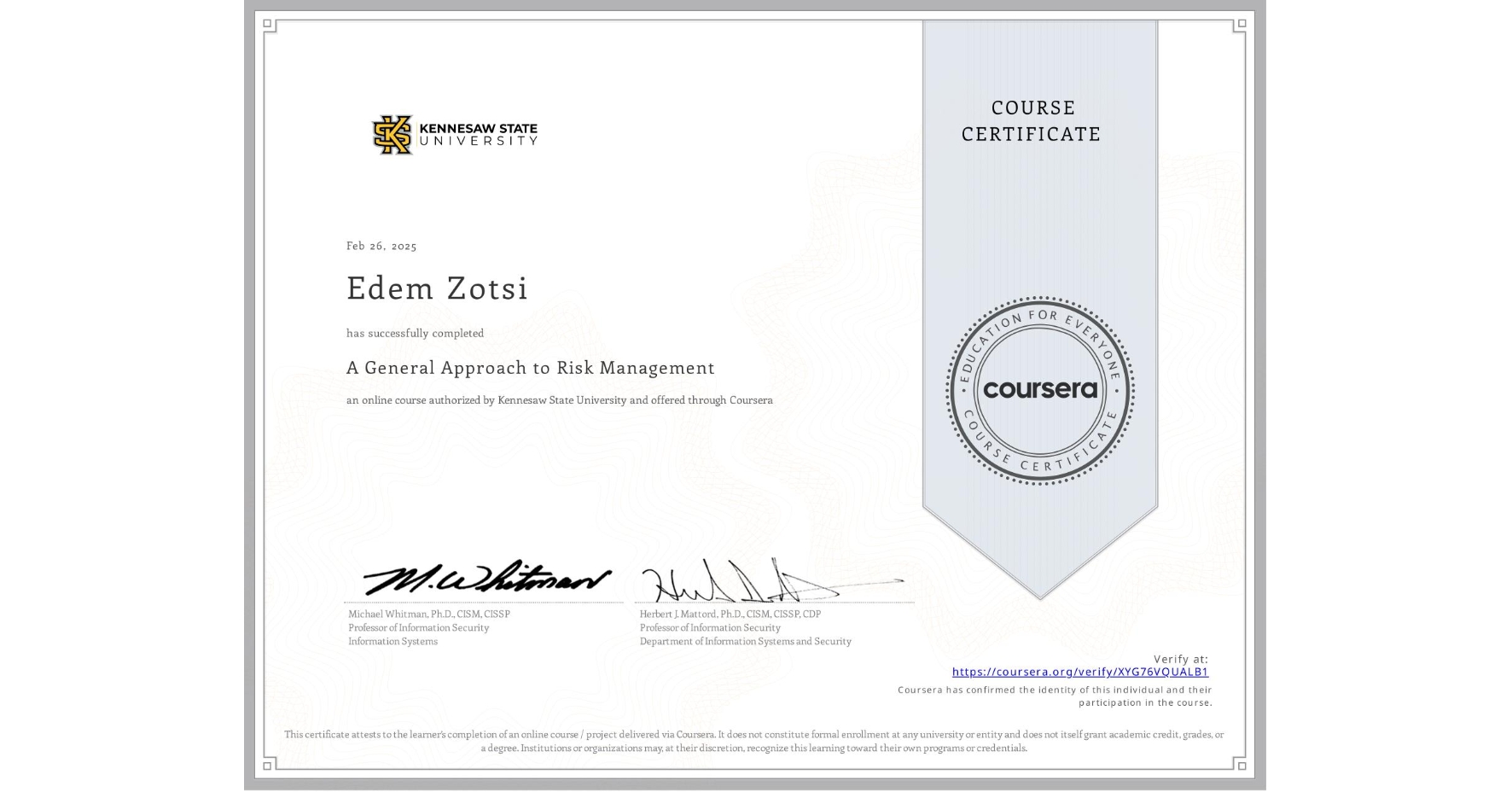 View certificate for Edem Zotsi, A General Approach to Risk Management, an online non-credit course authorized by Kennesaw State University and offered through Coursera