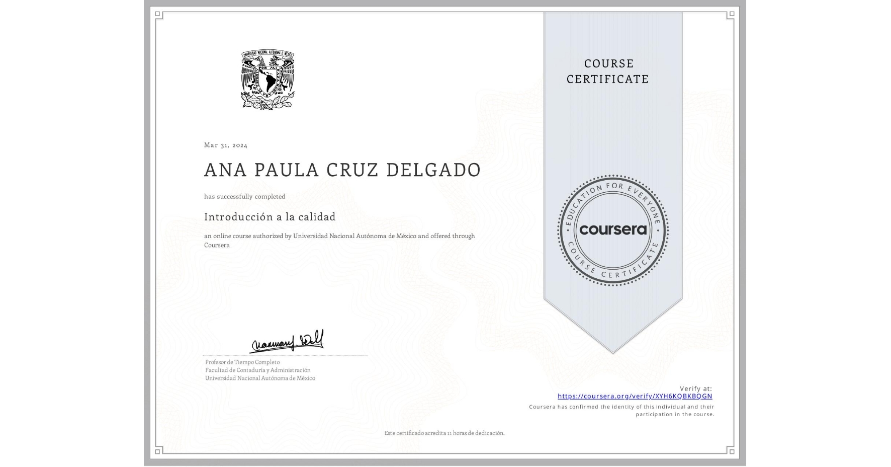 View certificate for ANA PAULA CRUZ DELGADO, Introducción a la calidad, an online non-credit course authorized by Universidad Nacional Autónoma de México and offered through Coursera