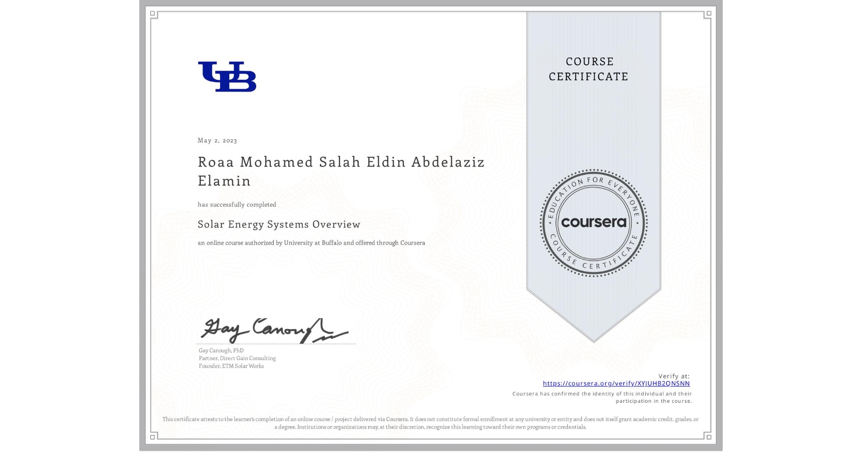 View certificate for Roaa Mohamed Salah Eldin Abdelaziz Elamin, Solar Energy Systems Overview, an online non-credit course authorized by University at Buffalo and offered through Coursera