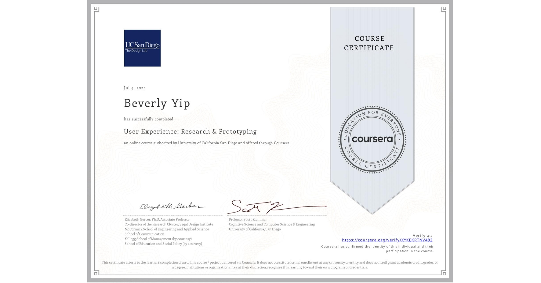 View certificate for Beverly Yip, User Experience: Research & Prototyping, an online non-credit course authorized by University of California San Diego and offered through Coursera