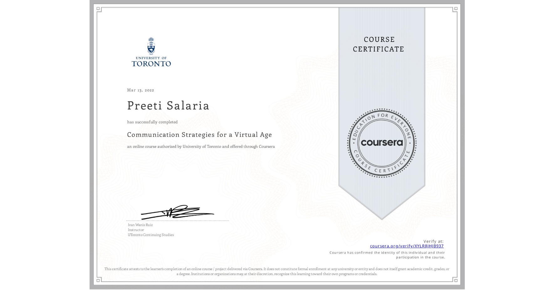 View certificate for Preeti Salaria, Communication Strategies for a Virtual Age, an online non-credit course authorized by University of Toronto and offered through Coursera